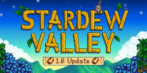 stardew valley 1.6 update switch release|Stardew Valley Version 1.6 Begins Rollout, Switch .